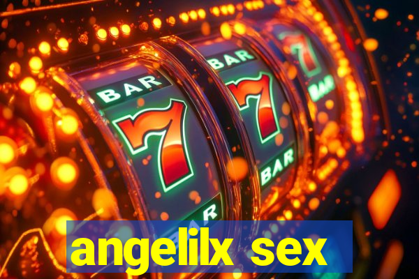 angelilx sex